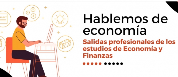 Hablemos de Economía: &quot;Salidas profesionales de los estudios de Economía y Finanzas&quot; - 24abril24